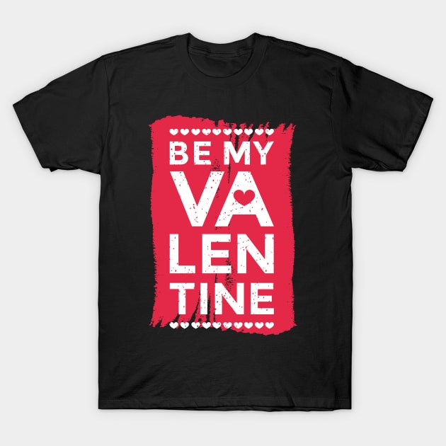 Be My Valentine T-Shirt by madeinchorley